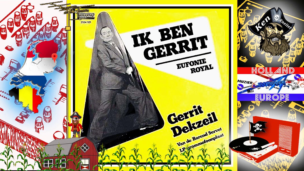 Ik Ben Gerrit Gerrit Dekzeil 1973 Piratenmuziek YouTube Ik Ben Gerrit Gerrit Dekzeil 1973 Piratenmuziek YouTube