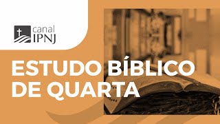Estudo Bíblico Quarta-feira | 17/08/2022 | IPNJ