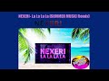 Nexeri - La La La La (SUMMER MUSIC Remix)