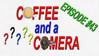 Coffee And A Camera Filmboy24 Live Stream Episode 43 Wide Open Film Chat