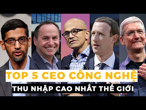 CEO công nghệ nào có thu nhập khủng nhất??? Bạn có tò mò?