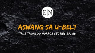 Scare Fest #88: Aswang sa U-Belt (True Tagalog Horror Stories)