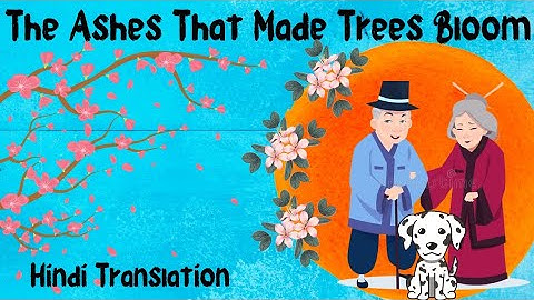 The Ashes That Made Trees Bloom।। Complete Hindi Translation।। Class 7।। Honeycomb।।