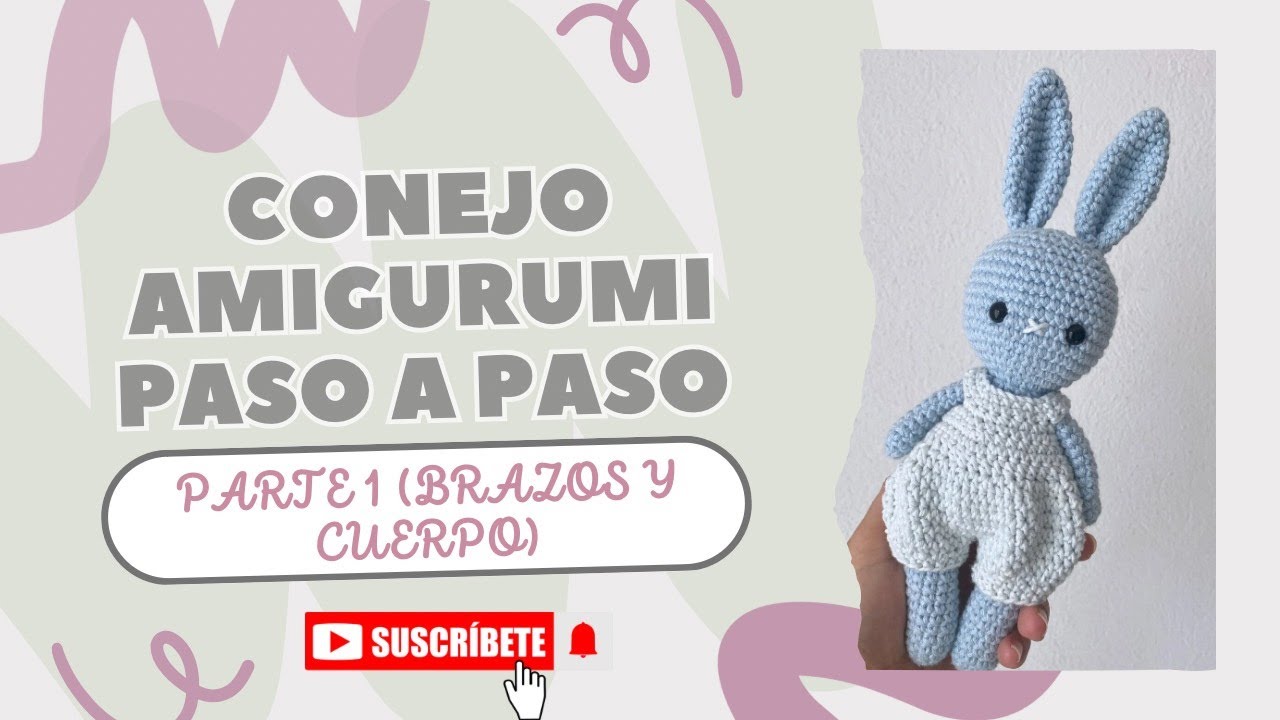 PASO A PASO Conejo AMIGURUMI facil para PRINCIPIANTES PARTE 1 brazos y cuerpo