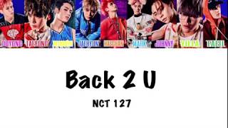 NCT 127  -  Back 2 U【AM 01:27】（ color coded / lyrics / カナルビ / 日本語字幕 ）