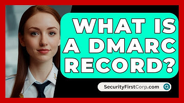 What Is A DMARC Record? - SecurityFirstCorp.com