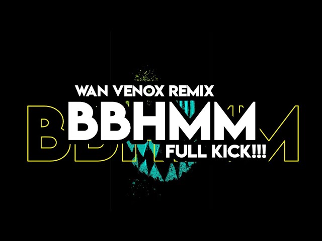 TERBARU!!! - DJ BBHMM ( WAN VENOX ) Fvnky Breaks class=
