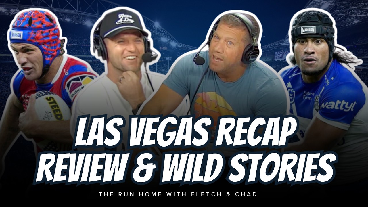 #NRL | NRL VEGAS REVIEW! Fletch & Chad's WILD stories from Sin City!