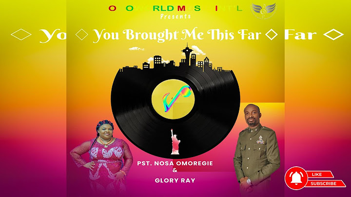 Pst. Nosa Omoregie & Glory Ray - You Brought Me This Far