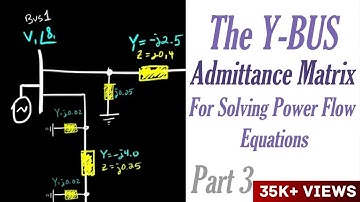 The Ybus Admittance Matrix for Solving Power Flow Equations Part 3