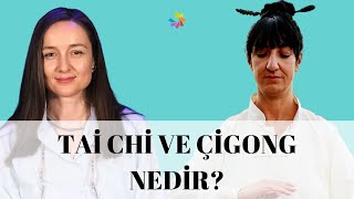 Tai Chi ve Çigong nedir?