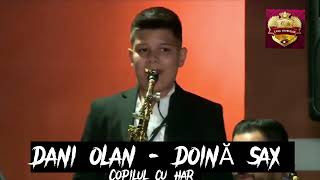 Dani olan - Doină sax 2023 (copilul cu har)