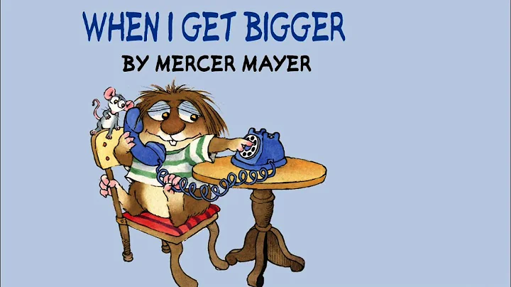 When I Get Bigger by Mercer Mayer - Little Critter...