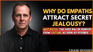 WHY DO EMPATHS ATTRACT PEOPLE WHO SECRETLY ENVY THEIR LIGHT? | Must Watch ..!! | Chase Hughes |
