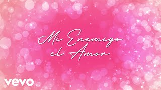 Las Marías - Mi Enemigo El Amor (Letra)