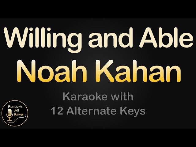 Noah Kahan - Willing and Able Karaoke Instrumental Lower Higher Female & Original Key