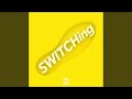 SWITCHing (day Remix)