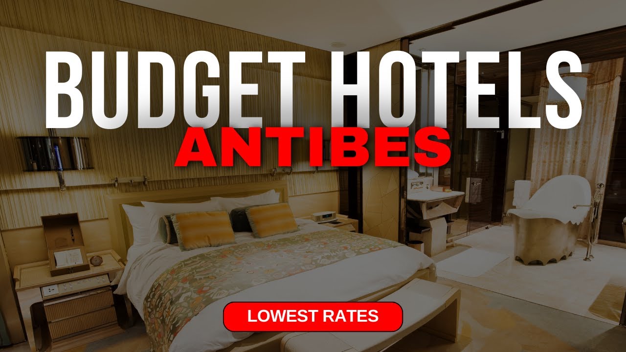 Best Budget Hotels in Antibes | Top 10 Hotels in Antibes