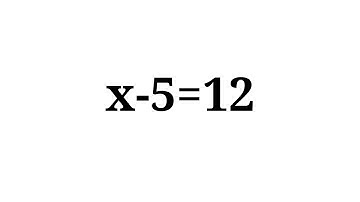 How to solve the equation x-5=12