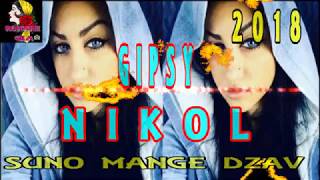 Video thumbnail of "GIPSY NIKOL SUNO MANGE DZAV 2018"