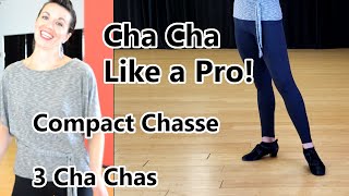 How To - Cha Cha - Compact Chasse and 3 Cha Chas