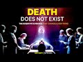 Death Isn't the End! Mind-Blowing Evidence from Near-Death Experiences to Science