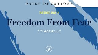 Freedom From Fear – Daily Devotional