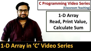 How to read an array, print its values and calculate sum in C language | C Programming video series