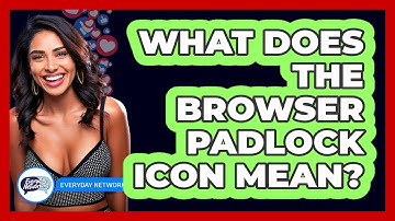 What Does the Browser Padlock Icon Mean?