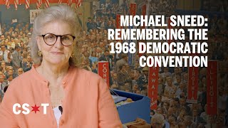 Michael Sneed: Remembering the 1968 Democratic Convention
