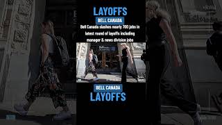 MORE LAYOFFS AT BELL CANADA