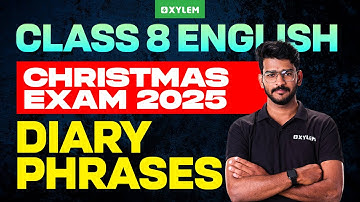 Class 8 Christmas Exam : ENGLISH | Diary Phrases | Xylem Class 8
