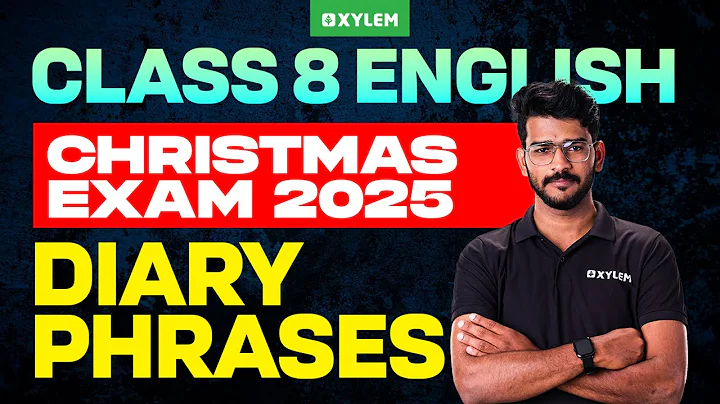 Class 8 Christmas Exam : ENGLISH | Diary Phrases | Xylem Class 8