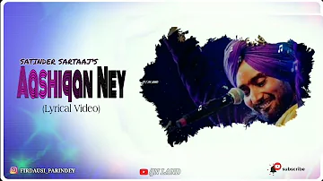 Aashiqan Ney | Satinder Sartaaj | Punjabi Sufi Best song | Lyrical Video | Sufi punjabi song .