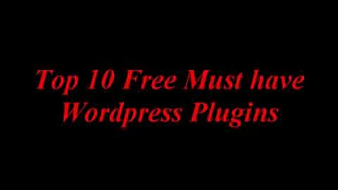 Top 10 Free Must have Wordpress Plugins - 2015