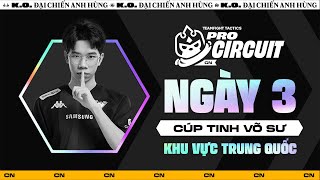 🔴 NGÀY 3  - GIẢI ĐẤU NGOẠI HẠNG TRUNG QUỐC: CÚP TINH VÕ SƯ | VP Maris | ĐTCL Mùa 15