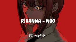Rihanna - Woo (Speed Up)