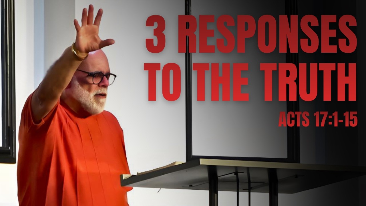 Three Responses To The Truth | East Side Tabernacle