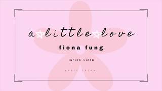 A Little Love | Fiona Fung | Lyrics Video | music corner |