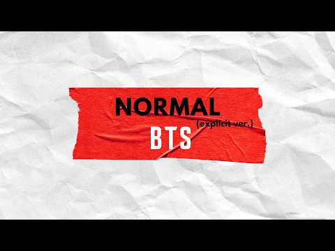 BTS (방탄소년단) - Normal (explicit version) unofficial lyrics video