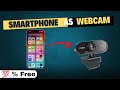 how to use your smartphone as a webcam | free software and easy method