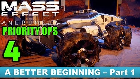 MASS EFFECT ANDROMEDA Gameplay #4 - Priority Ops / A Better Beginning Part 1 [Written Commentary]