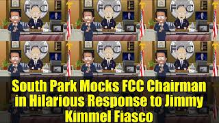 South Park Mocks FCC Chairman in Hilarious Response to Jimmy Kimmel Fiasco