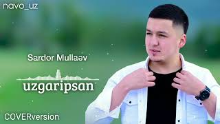 Sardor Mullaev uzgaripsan Сардор Муллаев узгартпсан хит 2023