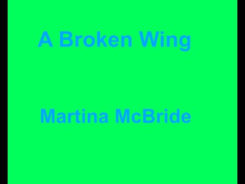 A Broken Wing  - Martina McBride - with lyrics