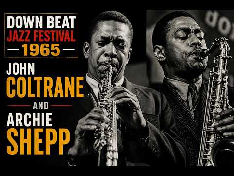 John Coltrane and Archie Shepp at the 1965 Down Beat Jazz Festival