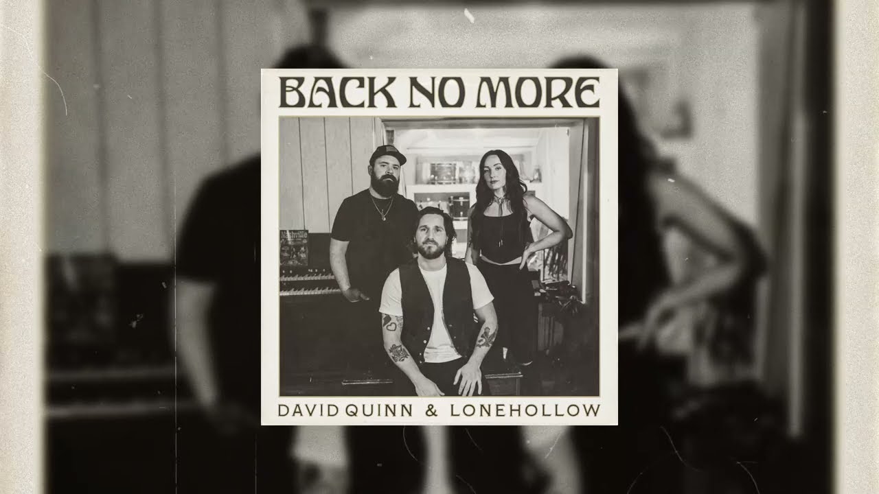 Watch DavidQuinn & LoneHollow - Back No More on YouTube Watch DavidQuinn & LoneHollow - Back No More on YouTube