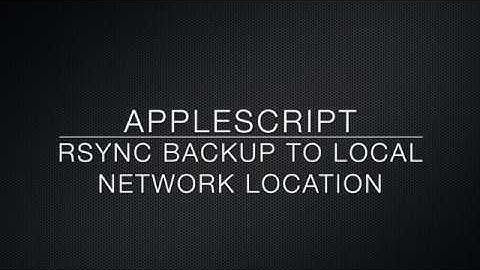 Applescript: rsync Backup to Local Network Tutorial