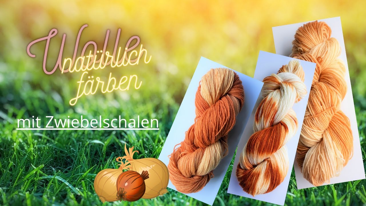 Wolle natürlich färben - mit Zwiebelschalen 🧅