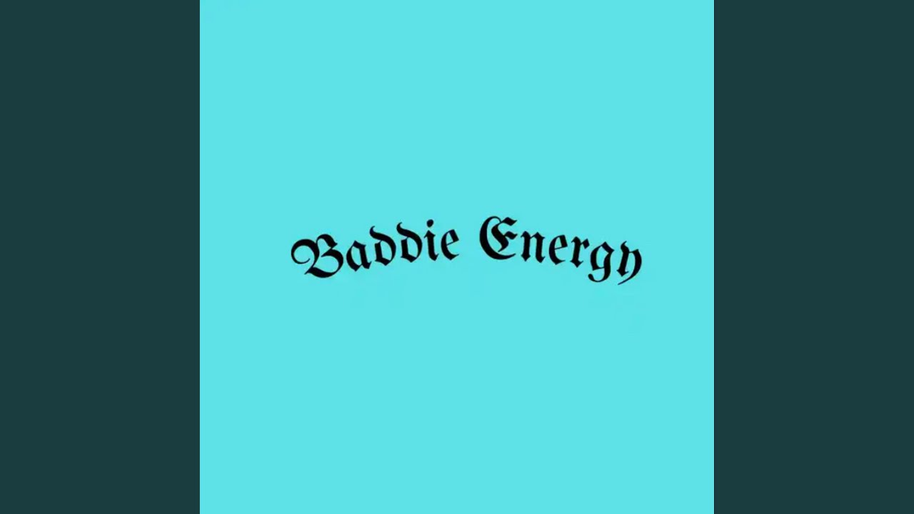 Baddie Energy
